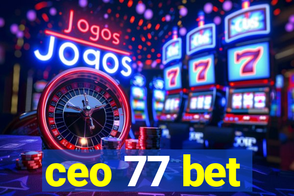 ceo 77 bet